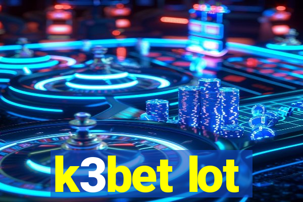 k3bet lot